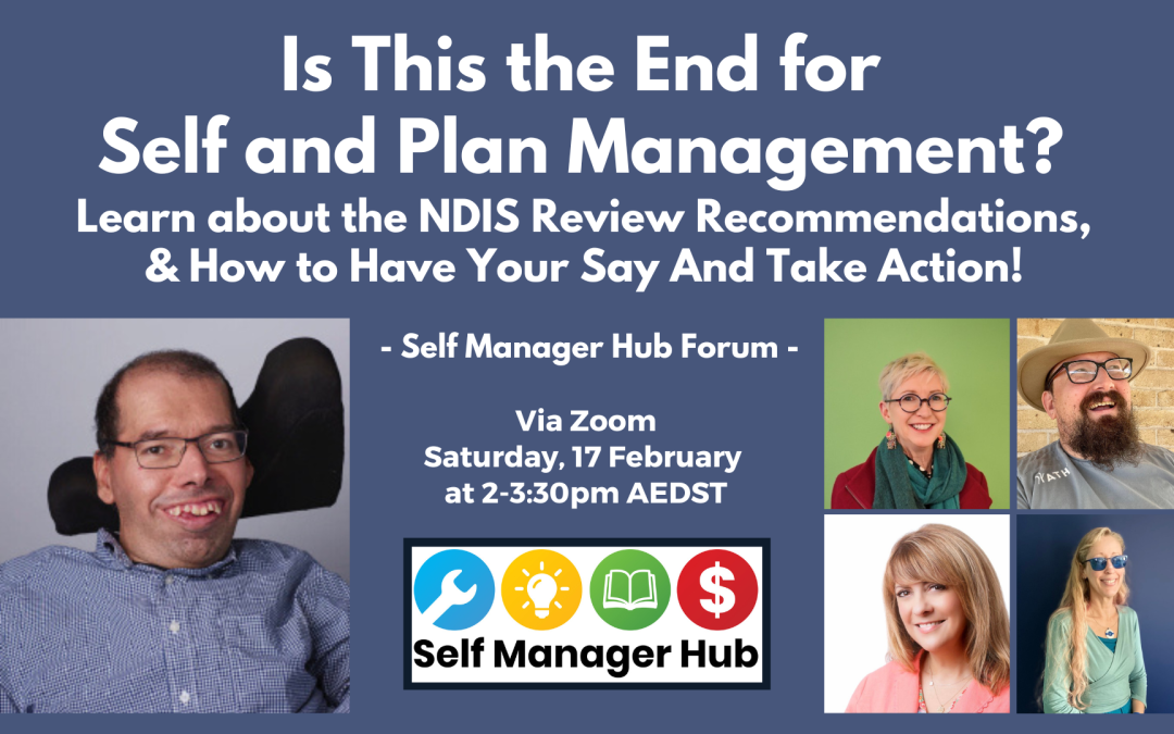 Self Manager Hub Forum – Is this the end of Self and Plan Management?By Self Manager Hub Keywords | Choice and control | Human rights | NDIS quality safeguard commission | Managing supportsCategory | Free resource | News | Know your rightsFormats | Document | News