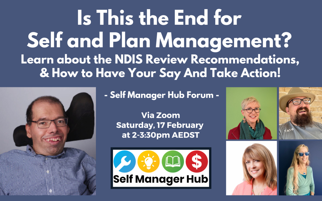 Self Manager Hub Forum – Is this the end of Self and Plan Management?By Self Manager Hub Keywords | Managing supports | NDIS quality safeguard commission | Choice and control | Human rightsCategory | Free resource | News | Know your rightsFormats | Document | News