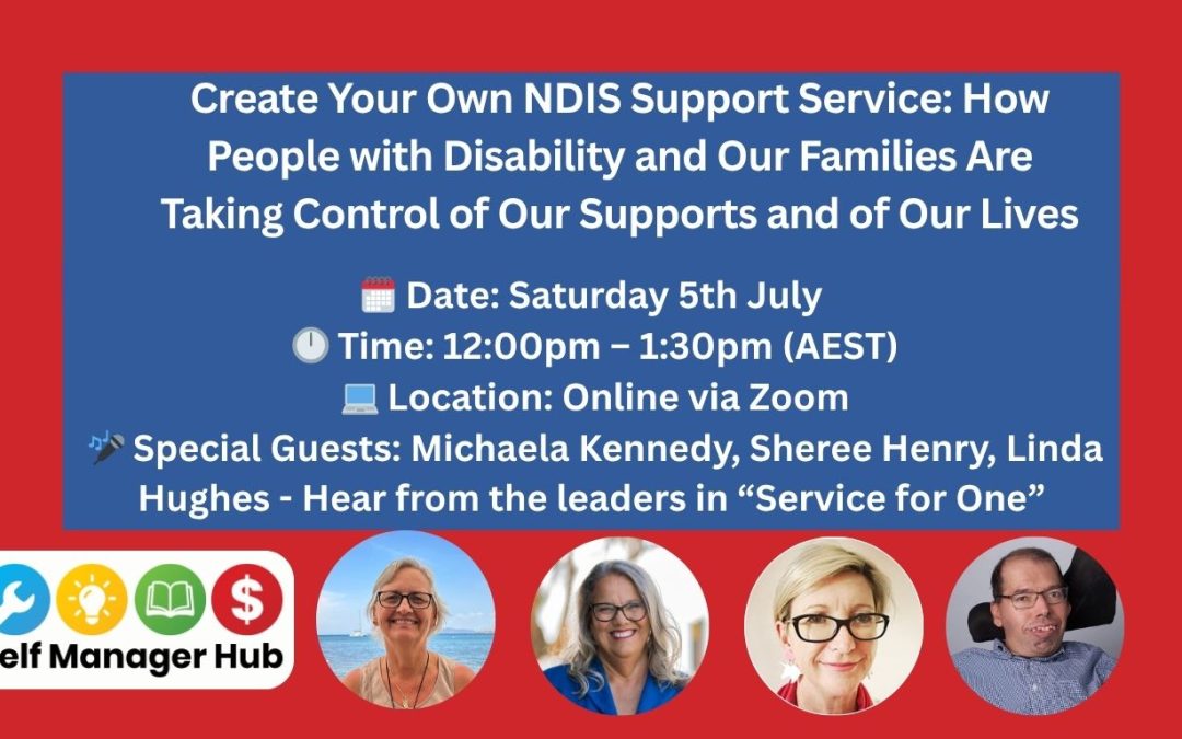 Create Your Own NDIS Support Service: How People with Disability and Our Families Are Taking Control of Our Supports and of Our Lives