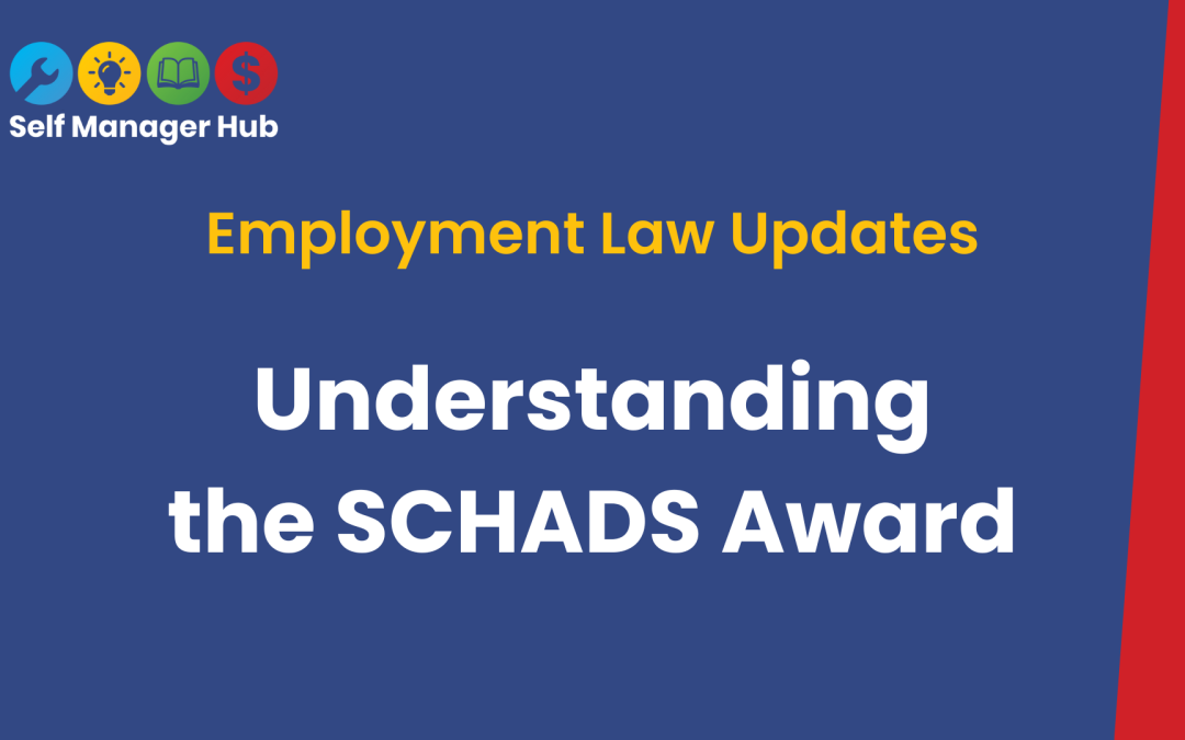 Webinar – Understanding the SCHADS AwardBy Self Manager Hub Keywords | Contracts and legal | hiring | support workers | human resourcesCategory | Premium Content | Build your team | Rules for hiring | NewsFormats | Video