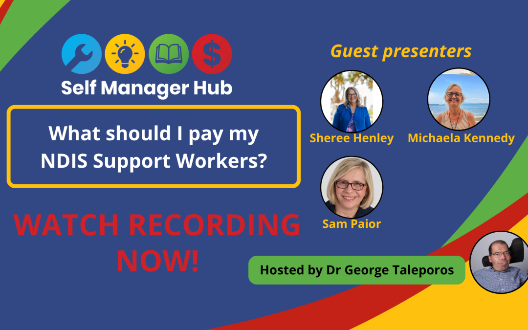 Self Manager Hub Workshop – What should I pay my support workers? Recording
