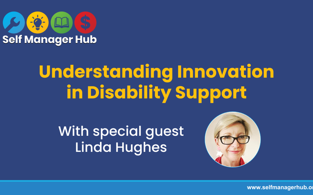 Understanding Innovation in Disability Support -VideoBy Self Manager Hub Keywords | innovation | NDIS | Choice and control | Creative solutions | FlexibilityCategory | Build your team | Get creative | NewsFormats | Video