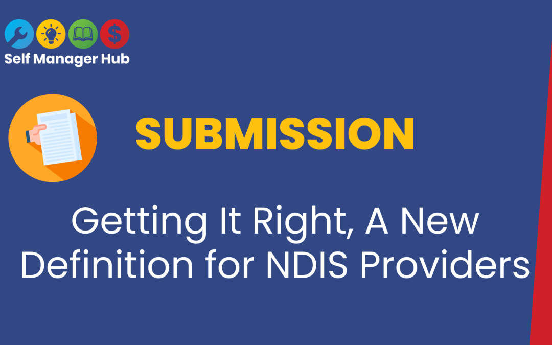 Submission: Getting It Right, A New Definition for NDIS Providers